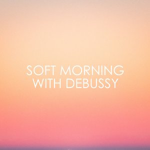 Soft Morning with Debussy