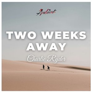 Two Weeks Away