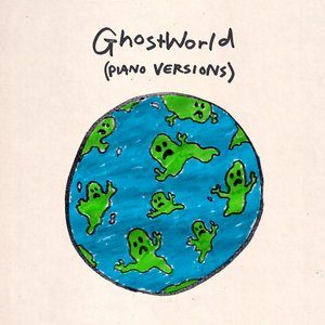 Ghost World (Piano Versions)