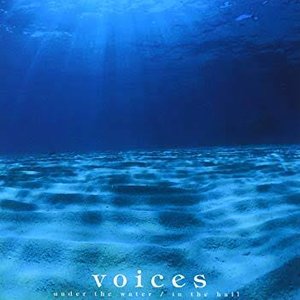 voices under the water / in the hall