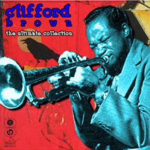 Clifford Brown: The Ultimate Collection