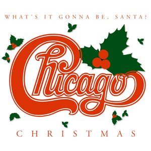 Image for 'Chicago Christmas: What's It Gonna Be Santa'