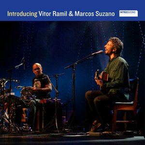 Introducing Vitor Ramil & Marcos Suzano