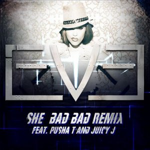She Bad Bad [Remix] (feat. Pusha T and Juicy J)