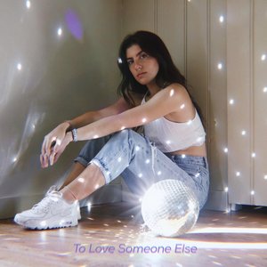 To Love Someone Else - EP