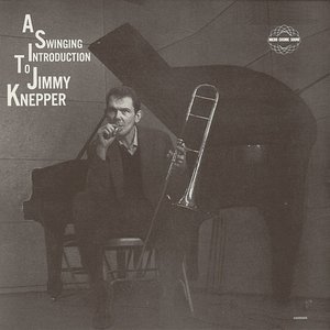 A Swinging Introduction to Jimmy Knepper (2013 Remastered Version)