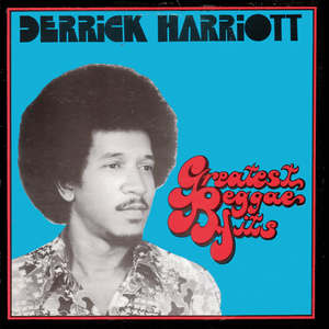 Derrick Harriott - Greatest Reggae Hits - Zortam Music