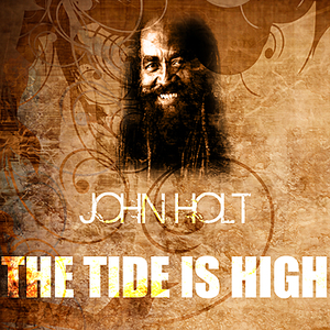 John Holt - The Tide Is High - Zortam Music