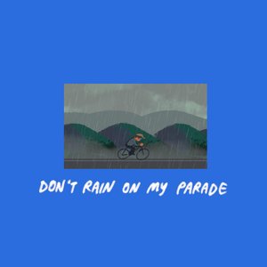 Don't Rain on My Parade - Single