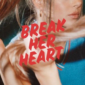 Break Her Heart - Single