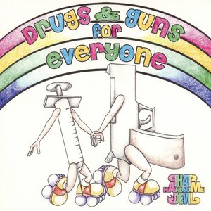 Drugs And Guns For Everyone