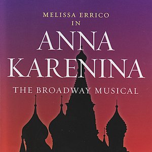 Anna Karenina - The Broadway Musical