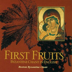 First Fruits: Byzantine Chant in English