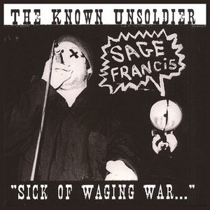 The Known Unsoldier: "Sick of Waging War"