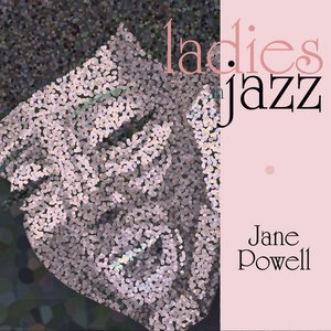 Ladies In Jazz - Jane Powell