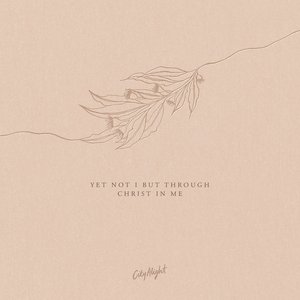 Yet Not I but Through Christ in Me - Single