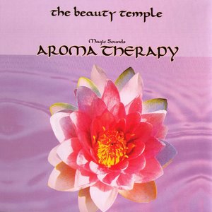 The Beauty Temple. Aroma Therapy. Magic Sounds