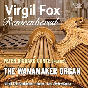 Virgil Fox Remembered: The Wanamaker Organ