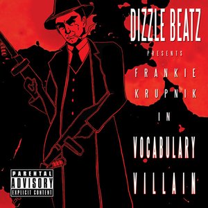 Dizzle Beatz Presents: Frankie Krupnik in Vocabulary Villain