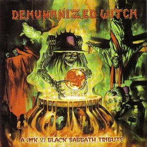 Dehumanized Witch: A MK2 Black Sabbath Tribute