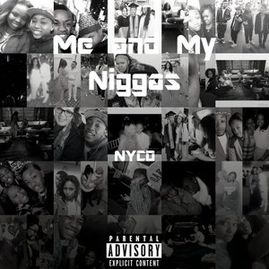 Me and My Niggas - Single