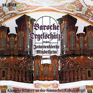 Barocke Orgelschätze in Der Jesuitenkirche Mindelheim (Baroque Organ Treasures)