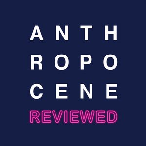 Image for 'The Anthropocene Reviewed'