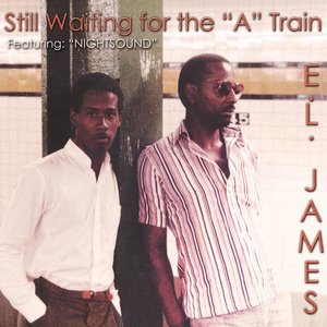 Still Waiting For The A Train