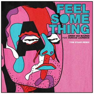 Feel Something (feat. Duncan Laurence) [Tom Staar Remix]