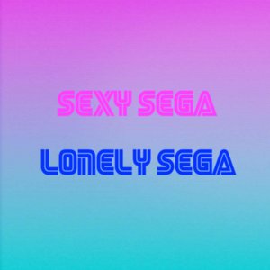 Sexy Sega / Lonely Sega