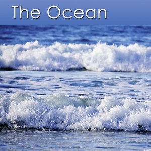 The Ocean (Relaxation Music and the Healing Sounds of the Ocean)