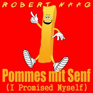 Pommes mit Senf (I Promised Myself)