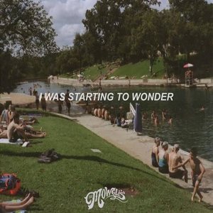 I Was Starting to Wonder [Explicit]