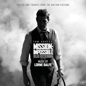 Mission: Impossible: Dead Reckoning Part One: Suites and Themes from the Motion Picture
