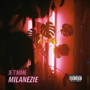 Je T'aime Milanezie [Explicit]