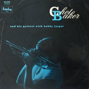 Chet Baker and His Quintet with Bobby Jaspar