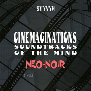 Cinemaginations: Soundtracks of the Mind (Neo-Noir)