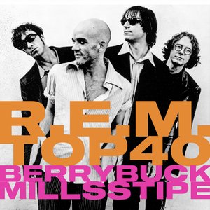 R.E.M.'s Top Forty Playlist (according to Berry, Buck, Mills and Stipe)