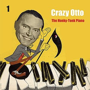 The Honky - Tonk Piano / Crazy Otto, Vol. 1
