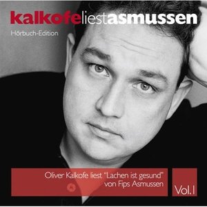 Kalkofe liest Asmussen - Lachen ist gesund Vol.1