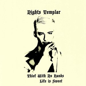 Thief With no Hands/Life is Sweet