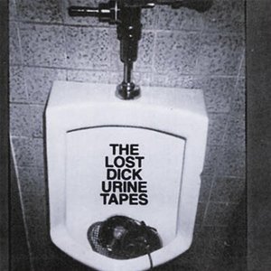 The Lost Dick Urine Tapes