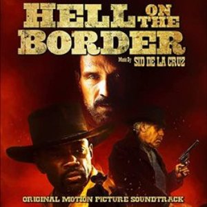Hell on the Border (Original Motion Picture Soundtrack)