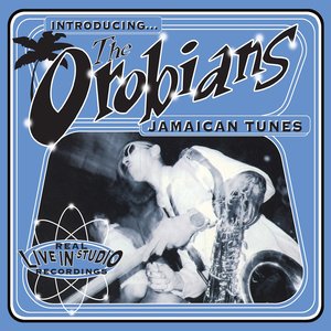 Introducing... The Orobians' Jamaican Tunes