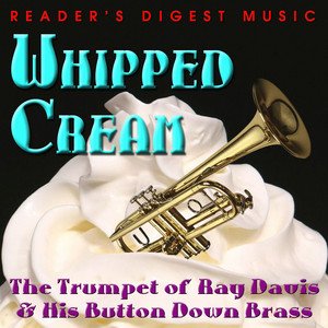 Whipped Cream: The Funky Trumpet Of Ray Davies & His Button Down Brass