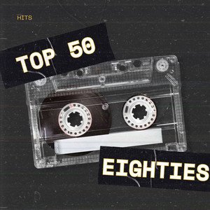 Top 50 Eighties Hits