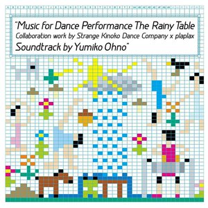 Music for Dance Performance The Rainy Table