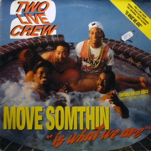 Move Somthin / Is What We Are