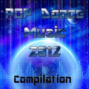 Pop Dance Music 2012 (Compilation)