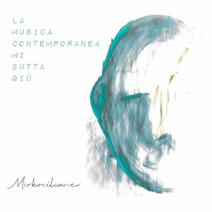 La musica contemporanea mi butta giù